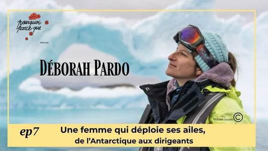 Déborah Pardo : une femme qui déploie ses ailes, de l’Antarctique aux dirigeants